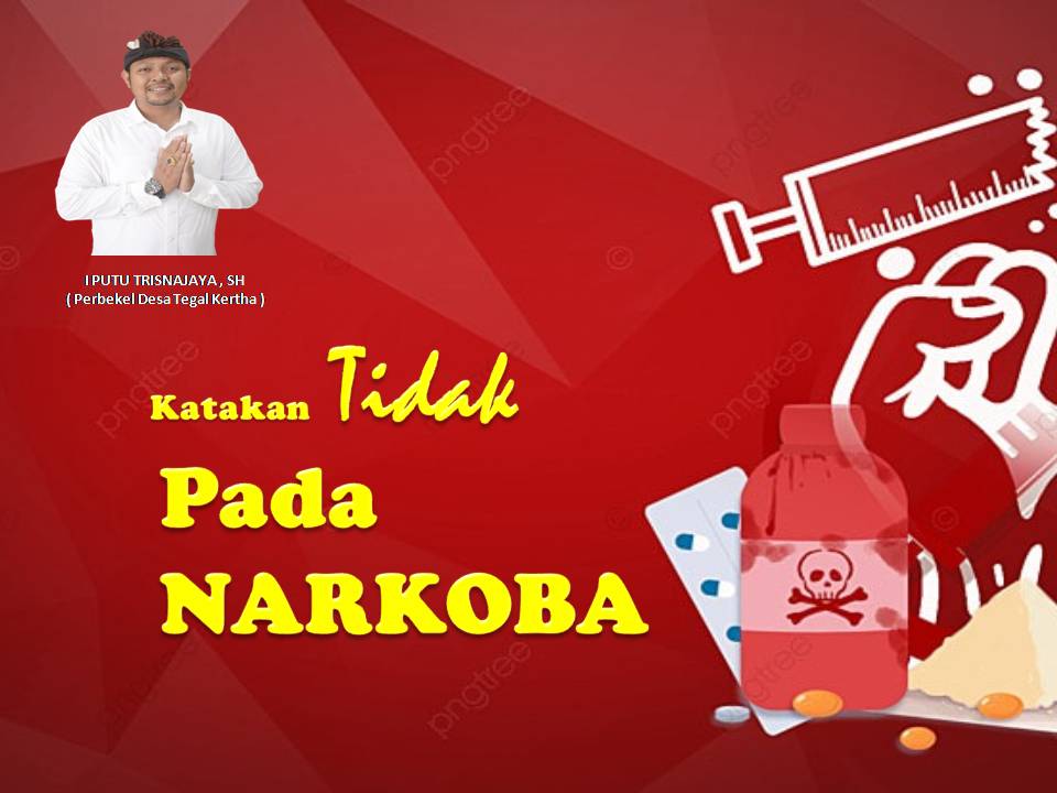KATAKAN TIDAK PADA NARKOBA