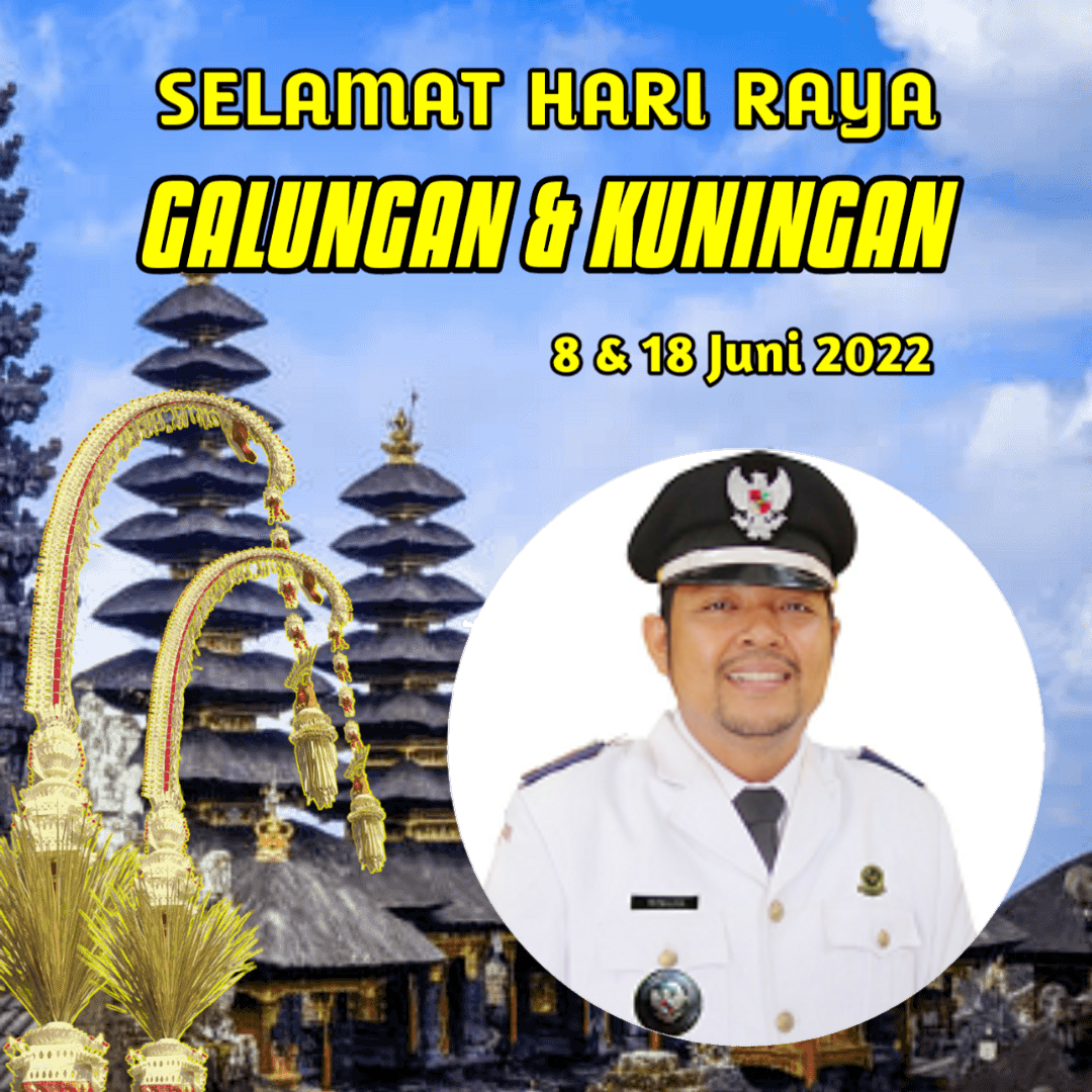 SELAMAT HARI RAYA GALUNGAN DAN KUNINGAN